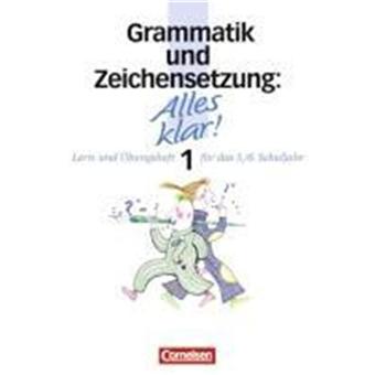 Alles klar 1. Grammatik und Zeichensetzung. Lern- und Übungsheft für ...